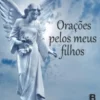 Orações Pelos Meus Filhos