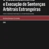 O Reconhecimento e Execução de Sentenças Arbitrais Estrangeiras
