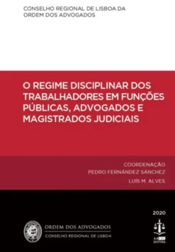 O Regime Disciplinar dos Trabalhadores em Funções Públicas, Advogados e Magistrados Judiciais