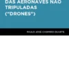 O Regime Jurídico das Aeronaves Não Tripuladas ( "Drones" )