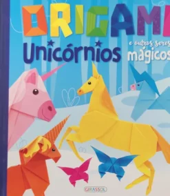 Origami Unicórnios e outros seres mágicos