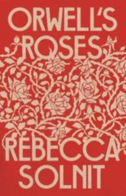 Orwell's Roses