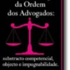 Os Actos dos Órgãos da Ordem dos Advogados