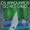 Os Barqueiros do Rio Cheio