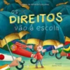 Os Direitos Vão à Escola