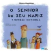 O Senhor do Seu Nariz e Outras Histórias
