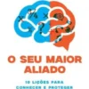O Seu Maior Aliado