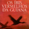 Os Ibis Vermelhos da Guiana