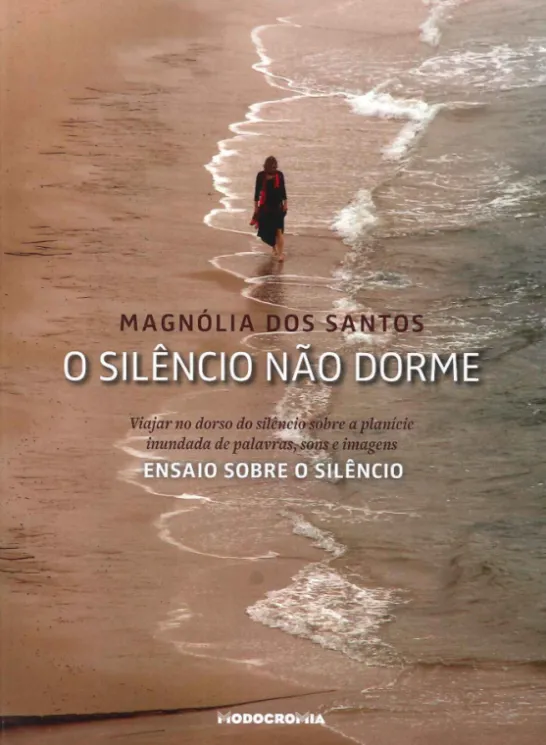 O Silêncio Não Dorme - Ensaio Sobre o Silêncio