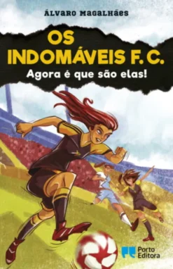 Os Indomáveis F. C. - Agora é que são elas!- Livro 12
