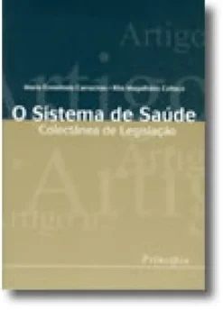 O Sistema de Saúde - Colectânea de Legislação