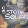 O Sistema Solar para Crianças