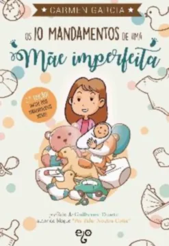 Os 10 Mandamentos de Uma Mãe Imperfeita