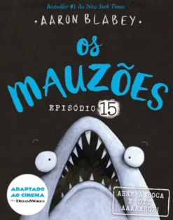 Os Mauzões - Episódio 15 - Abre a Boca e Diz AAAAARGH!