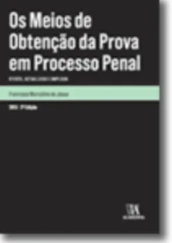 Os Meios de Obtenção da Prova em Processo Penal