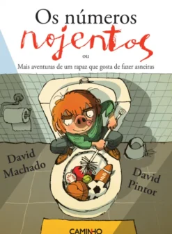 Os Números Nojentos - Mais Aventuras de Um Rapaz Que Gosta de Fazer Asneiras