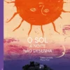 O Sol à Noite não Desenha