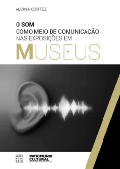 O Som como Meio de Comunicação nas Exposições em Museus