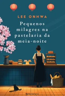 Os Pequenos Milagres na Pastelaria da Meia-Noite
