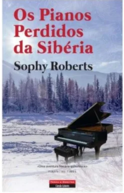 Os Pianos Perdidos da Sibéria