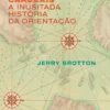 Os Quatro Pontos Cardeais - A Inusitada História da Orientação