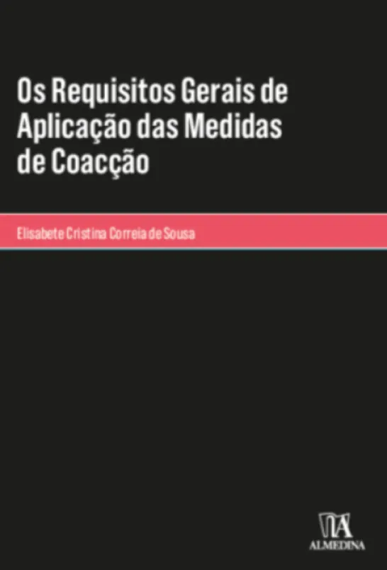 Os Requisitos Gerais de Aplicação das Medidas de Coação