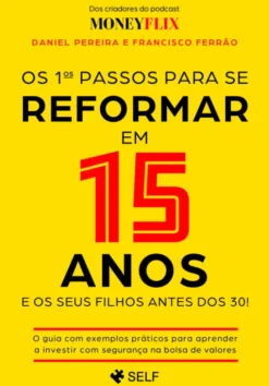 Os 1ºs Passos para se Reformar em 15 Anos