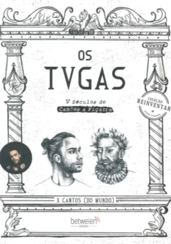 Os Tvgas - V Séculos de Camões a Piçarra