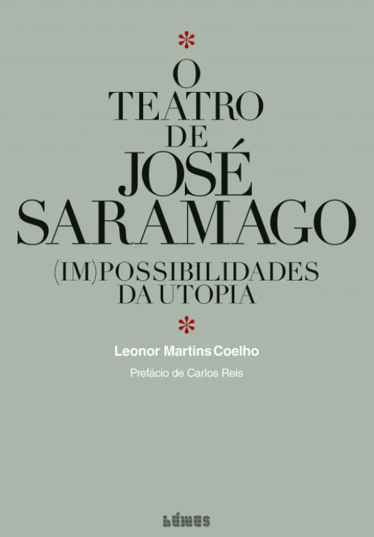 O Teatro de José Saramago - (Im)possibilidades da Utopia