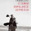 O Tempo Envelhece Depressa