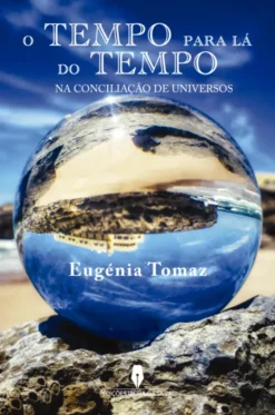 O Tempo para lá do Tempo - Na Conciliação dos Universos