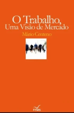 O Trabalho, Uma Visão de Mercado