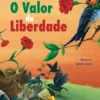 O Valor da Liberdade