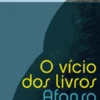 O Vício dos Livros