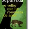 O Velho Que Lia Romances de Amor