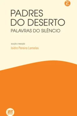 Padres do Deserto - Palavras do Silêncio