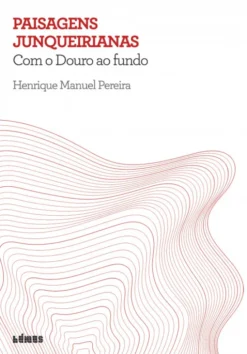 Paisagens Junqueirianas - Com o Douro ao fundo