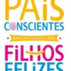 Pais Conscientes, Filhos Felizes