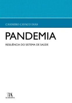 Pandemia - A Resiliência do Sistema de Saúde