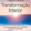 Passos Para a Transformação Interior