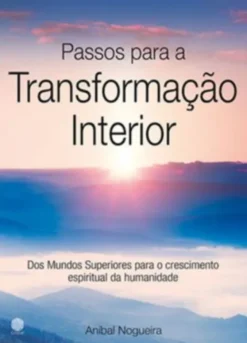 Passos Para a Transformação Interior