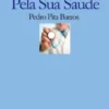 Pela Sua Saúde (Cartonado)