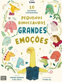 Pequenos Dinossauros Grandes Emoções - 10 Histórias Mindfulness Inspiradoras