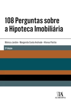 108 Perguntas sobre a Hipoteca Imobiliária - 2ª Edição