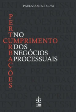 Perturbações no Cumprimentos dos Negócios Processuais