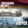 Photographs 1961–1967Dennis Hopper