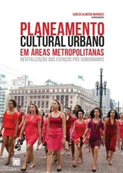 Planeamento Cultural Urbano em Áreas Metropolitanas - Revitalização dos Espaços Pós-Suburbanos