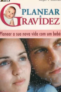 Planear a Gravidez - Planear a Sua Nova Vida Com Um Bebé