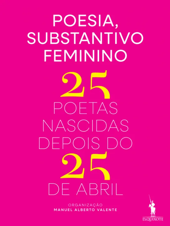 Poesia, Substantivo Feminino - 25 Poetas Nascidas depois do 25 de Abril