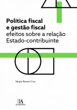 Política Fiscal e Gestão Fiscal - Efeitos sobre a Relação Estado-Contribuinte